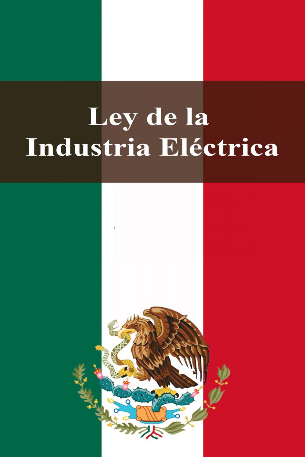 Big bigCover of Ley de la Industria Eléctrica