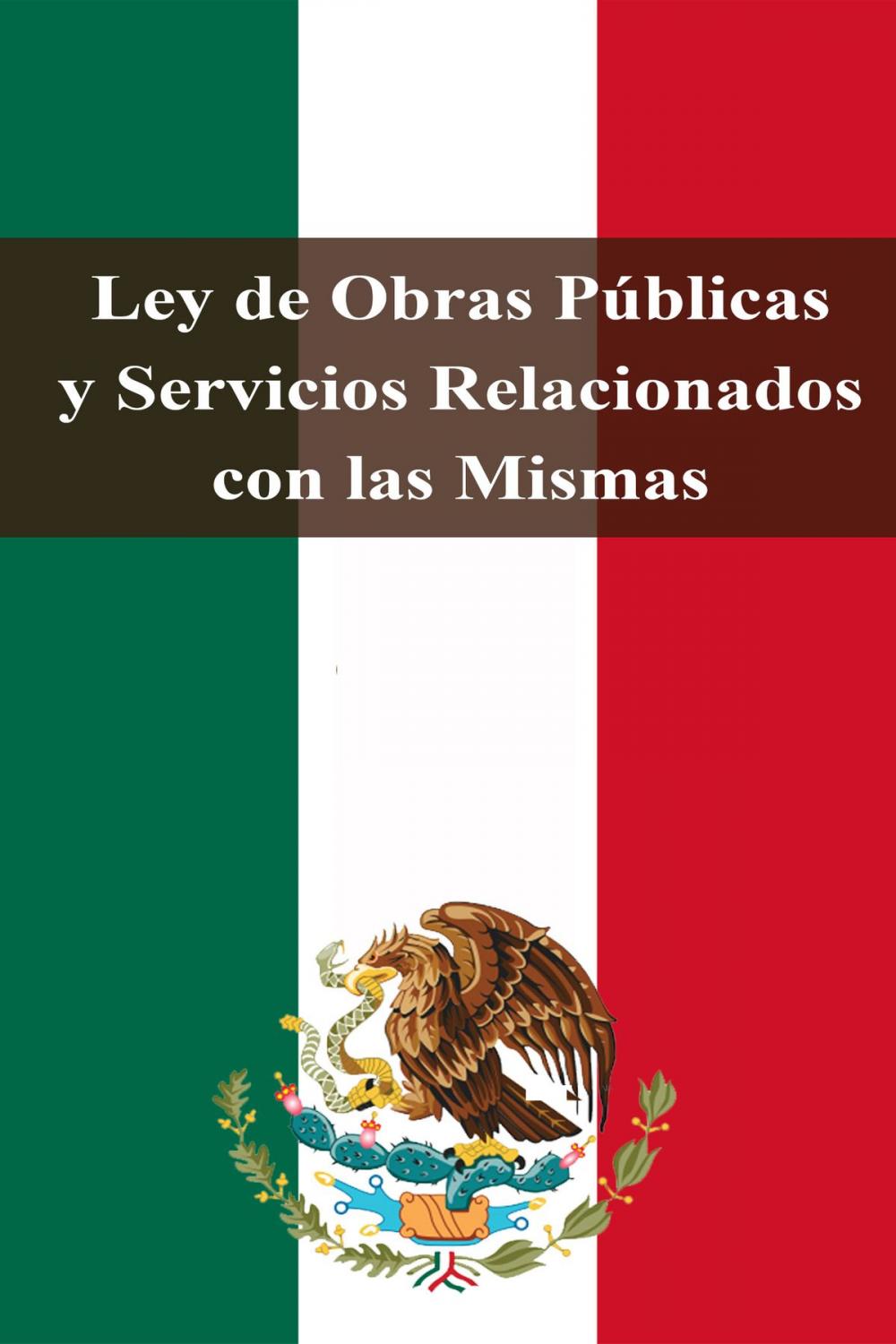 Big bigCover of Ley de Obras Públicas y Servicios Relacionados con las Mismas