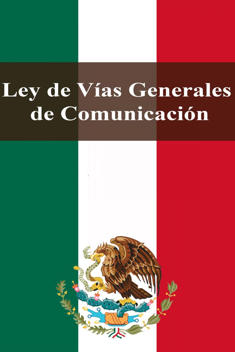 Big bigCover of Ley de Vías Generales de Comunicación