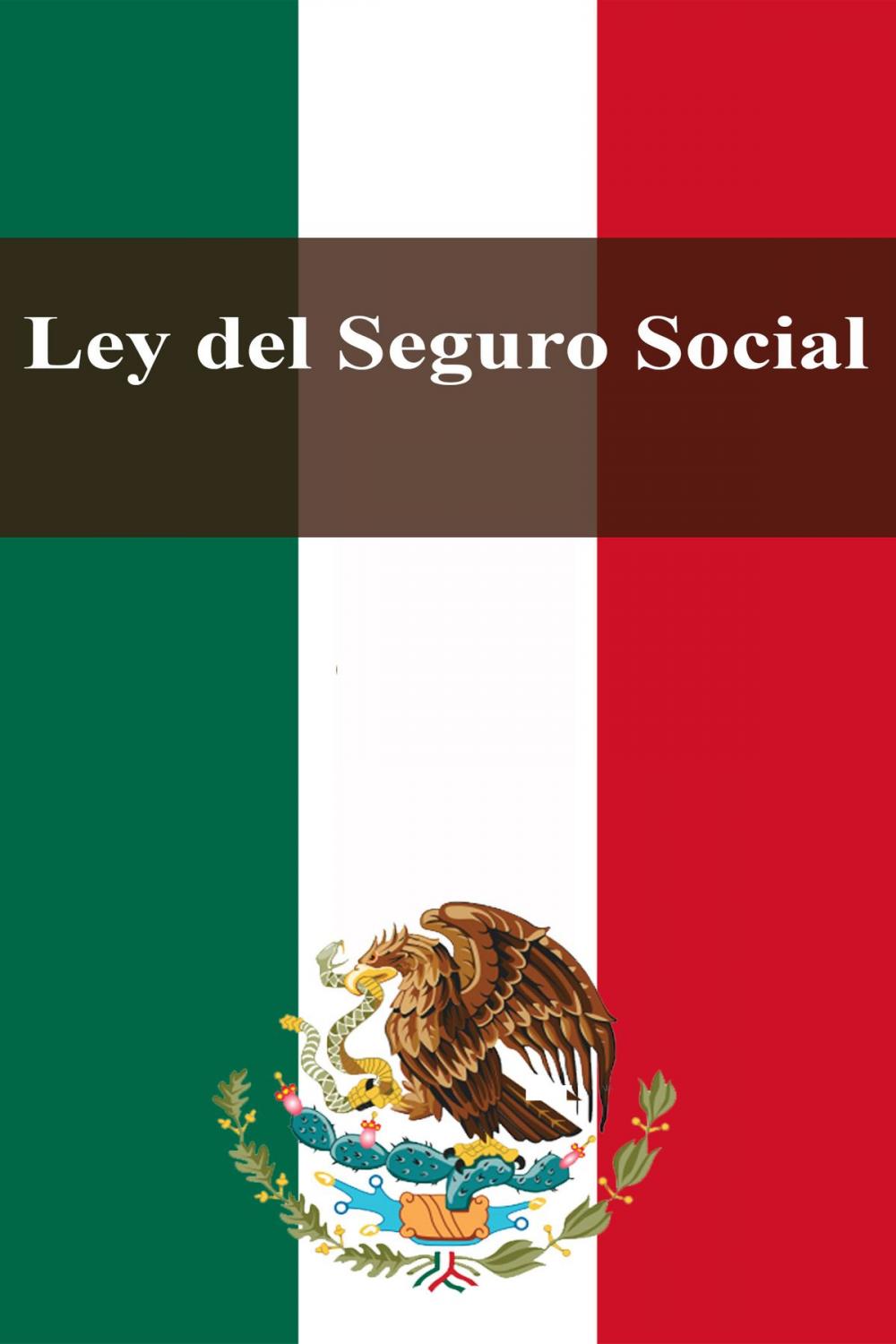 Big bigCover of Ley del Seguro Social