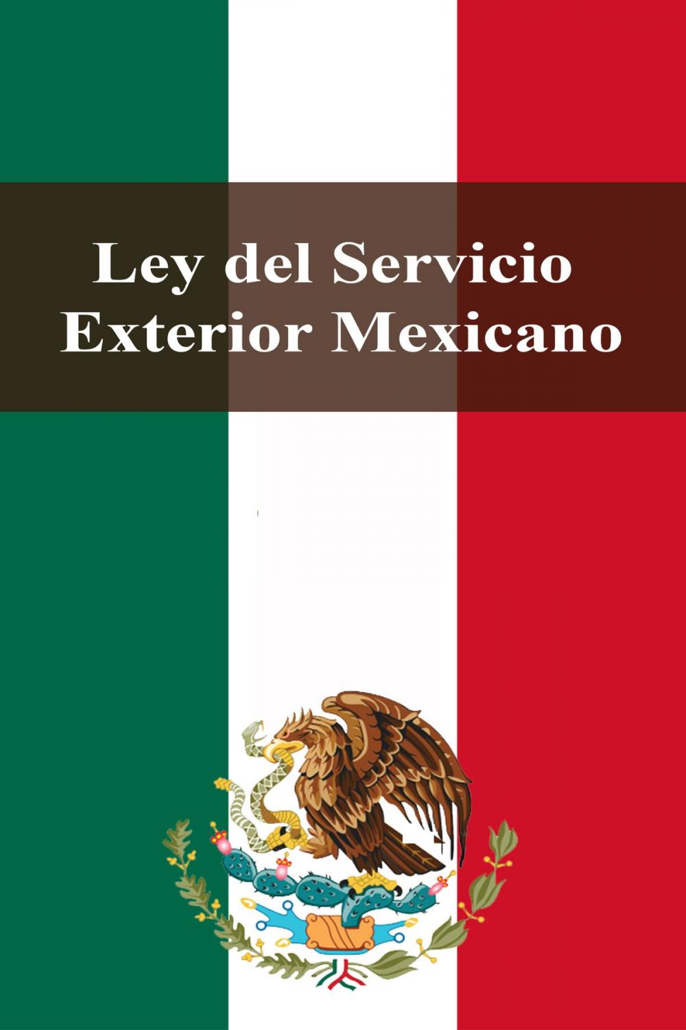 Big bigCover of Ley del Servicio Exterior Mexicano