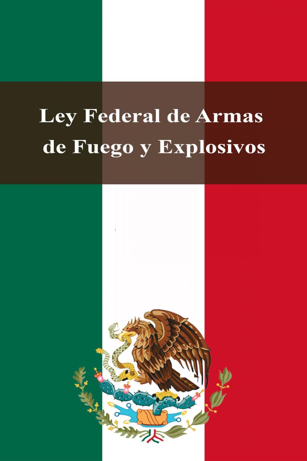 Big bigCover of Ley Federal de Armas de Fuego y Explosivos