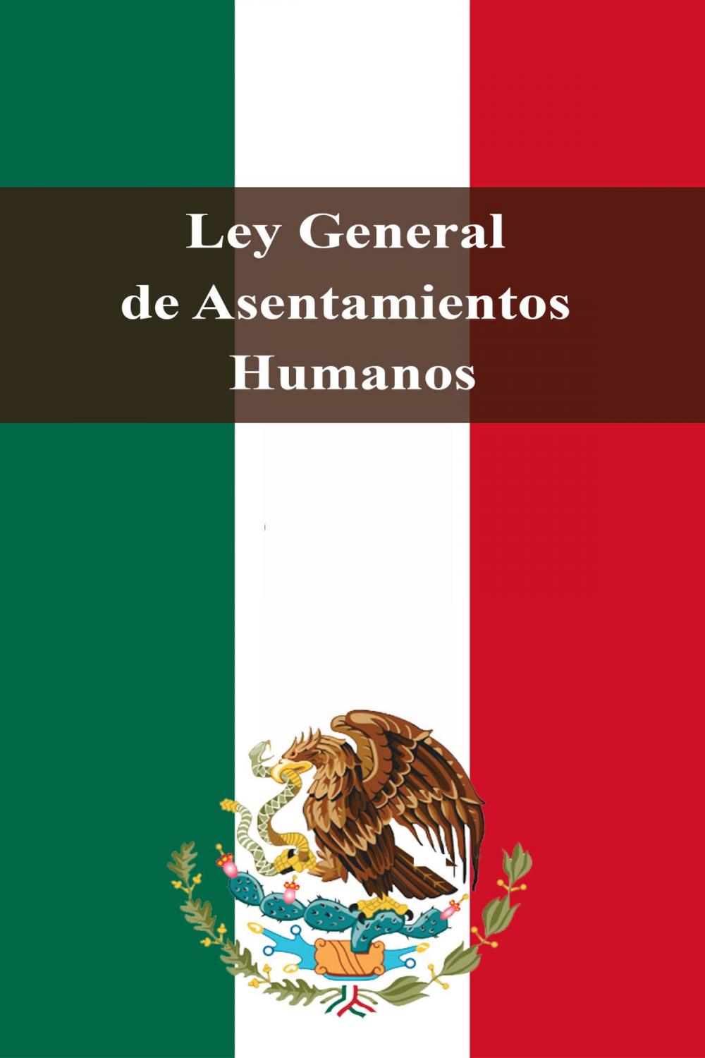 Big bigCover of Ley General de Asentamientos Humanos