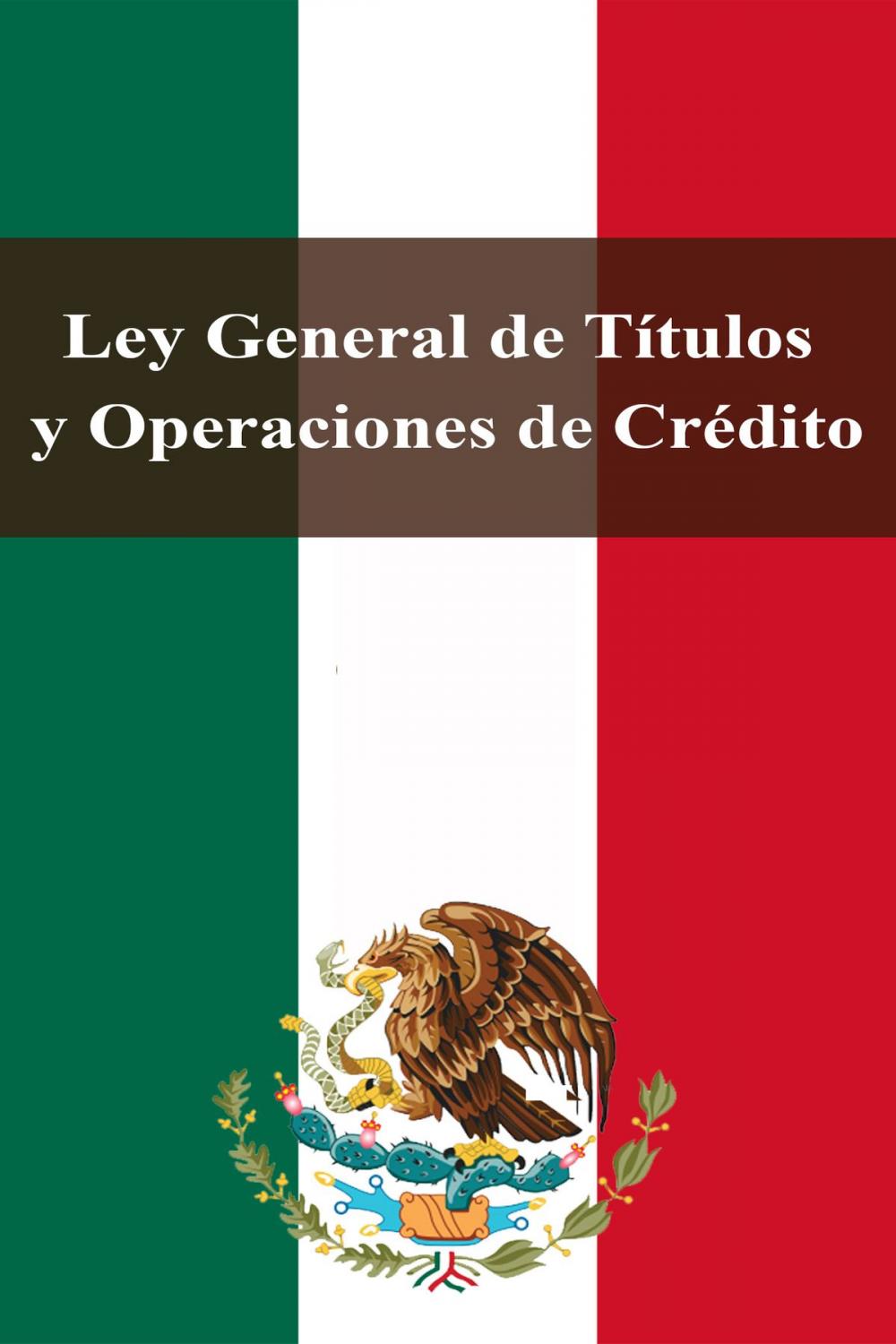 Big bigCover of Ley General de Títulos y Operaciones de Crédito