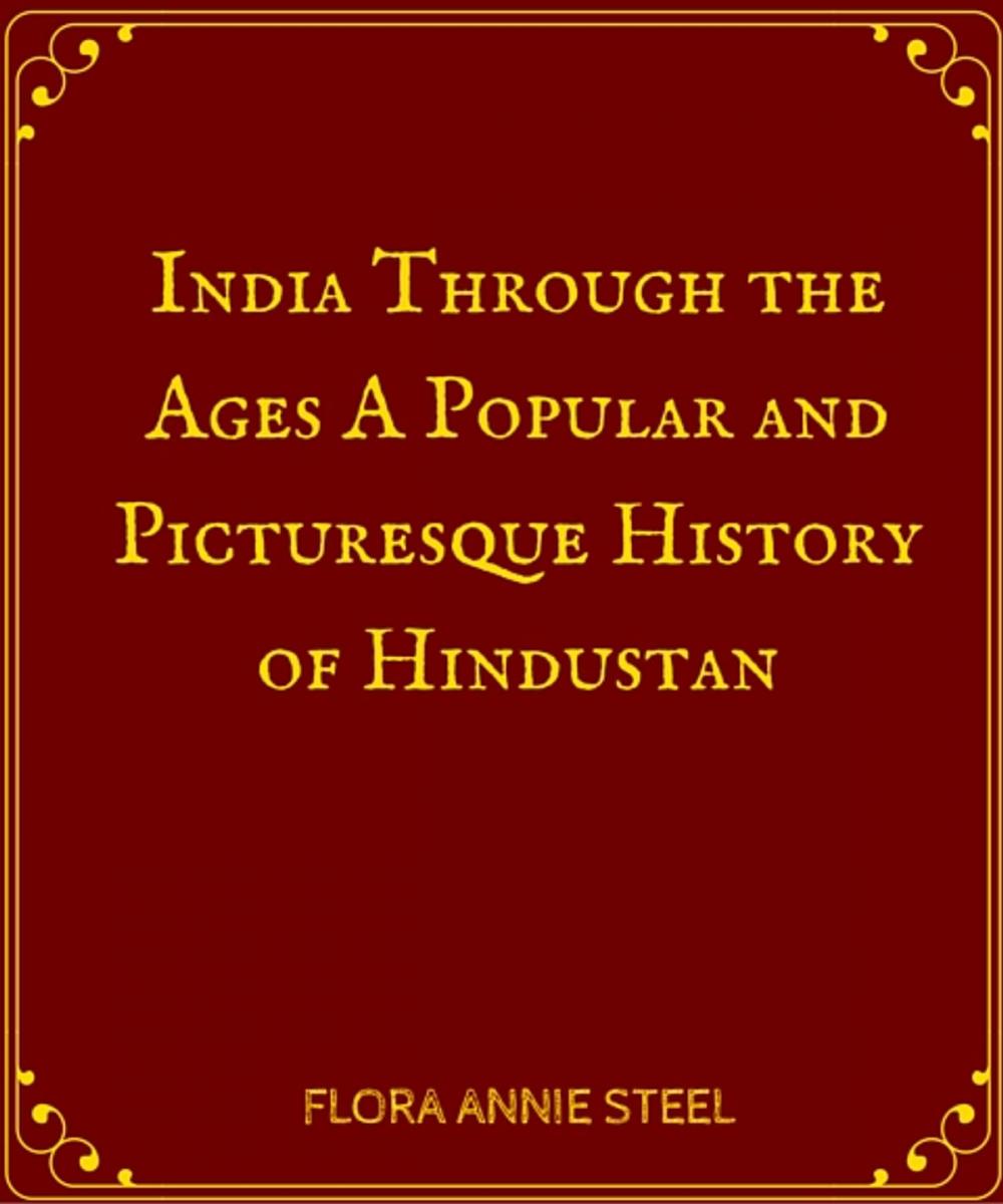 Big bigCover of India Through the Ages A Popular and Picturesque History of Hindustan