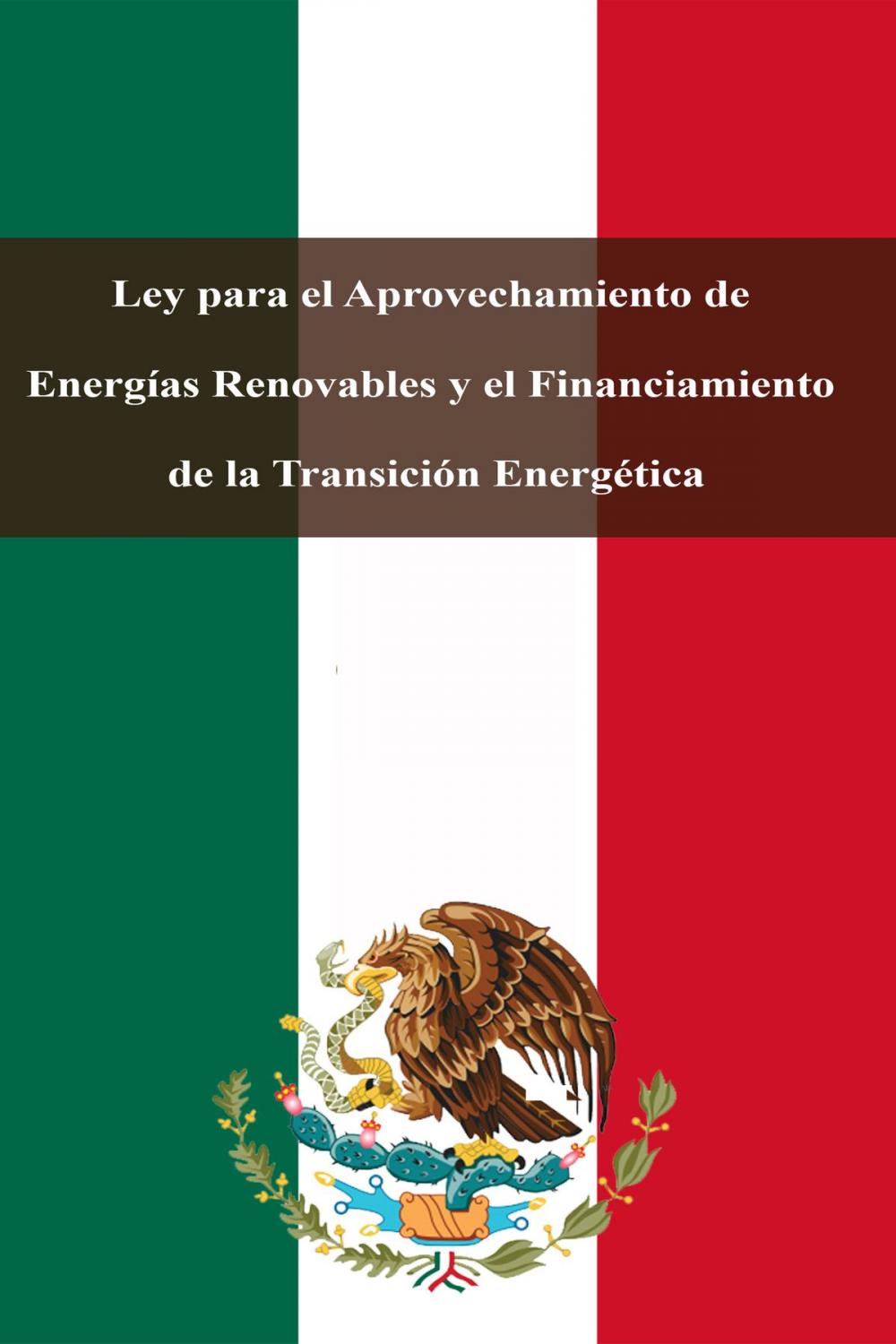 Big bigCover of Ley para el Aprovechamiento de Energías Renovables y el Financiamiento de la Transición Energética