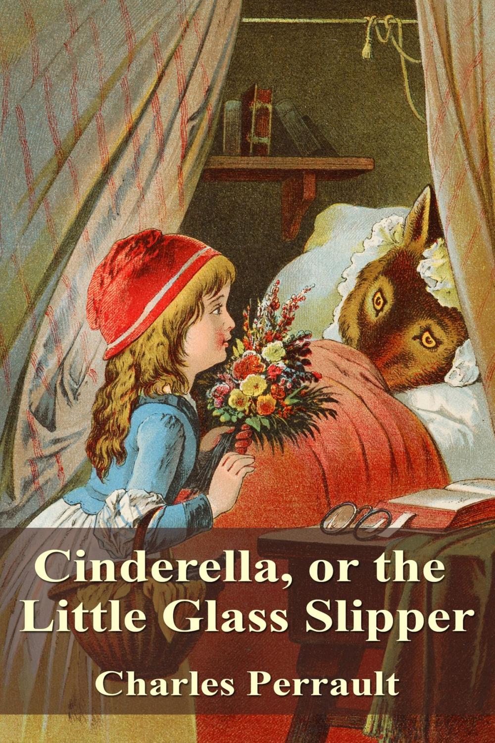 Big bigCover of Cinderella, or the Little Glass Slipper