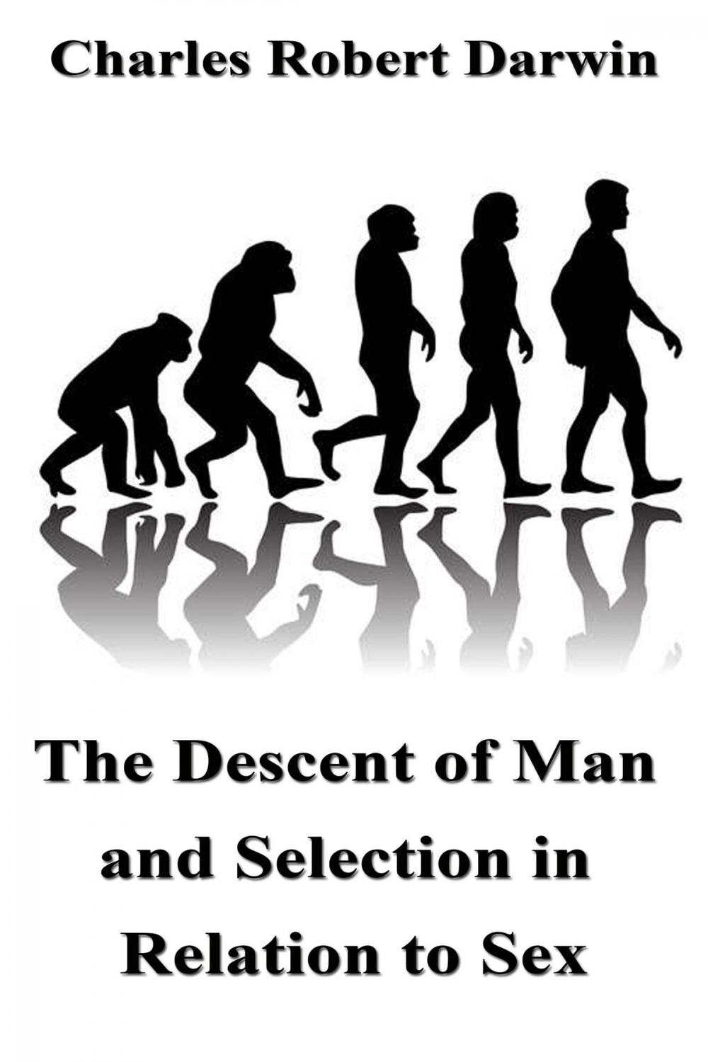 Big bigCover of The Descent of Man and Selection in Relation to Sex