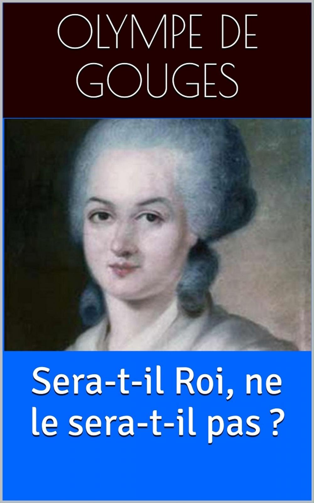 Big bigCover of Sera-t-il Roi, ne le sera-t-il pas ?