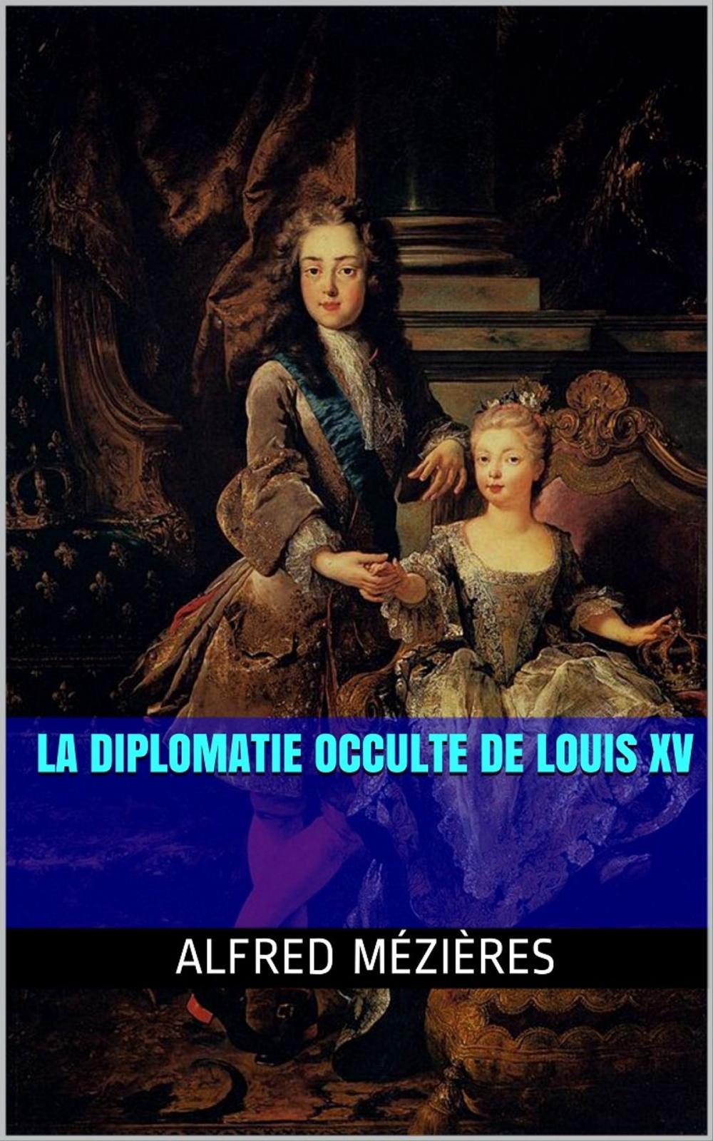 Big bigCover of La Diplomatie occulte de Louis XV