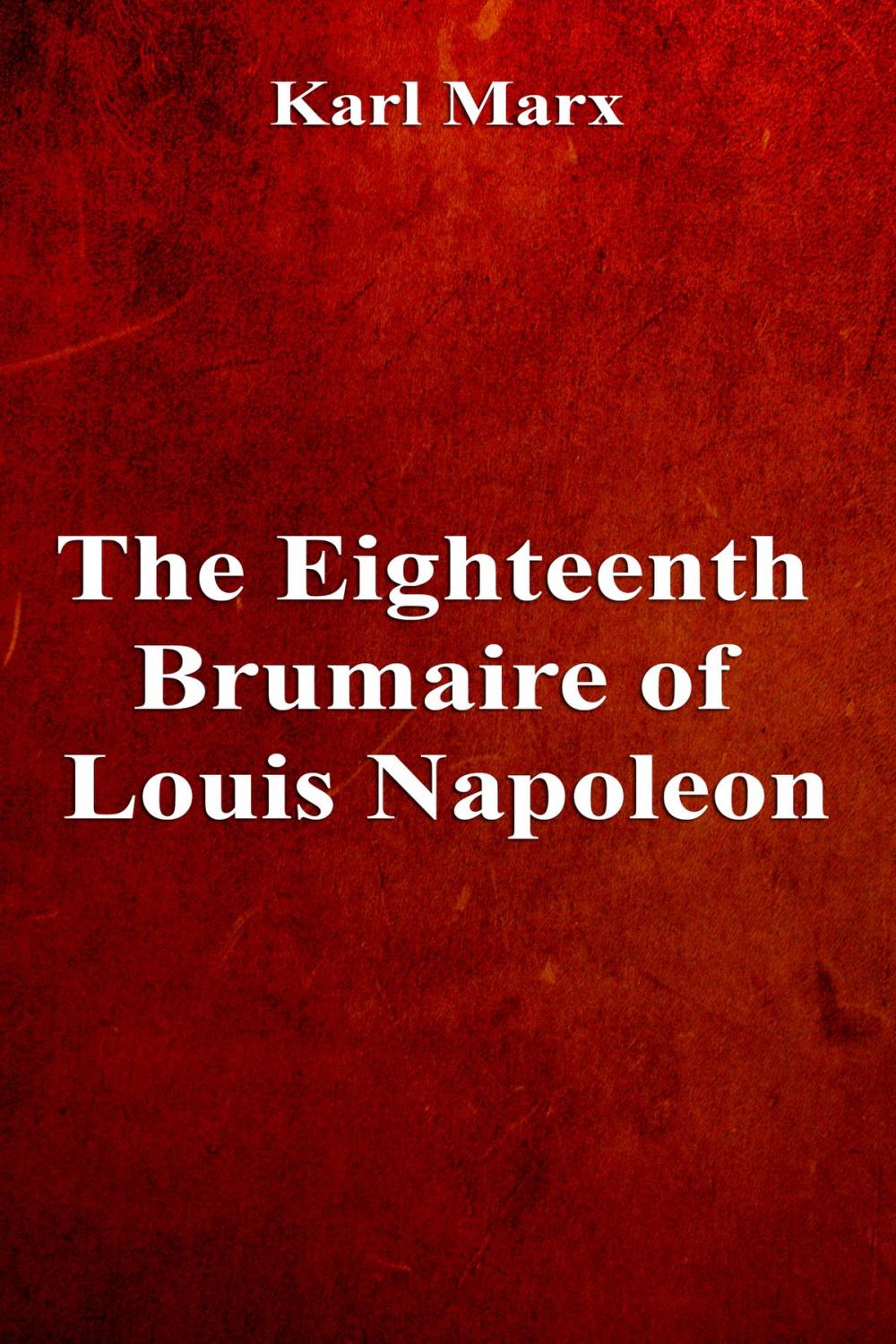 Big bigCover of The Eighteenth Brumaire of Louis Napoleon