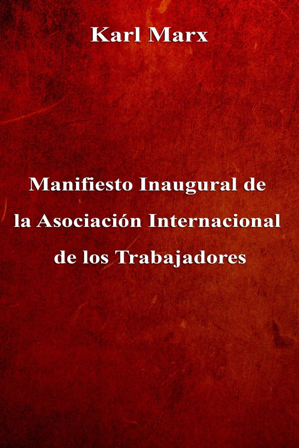 Big bigCover of Manifiesto Inaugural de la Asociación Internacional de los Trabajadores