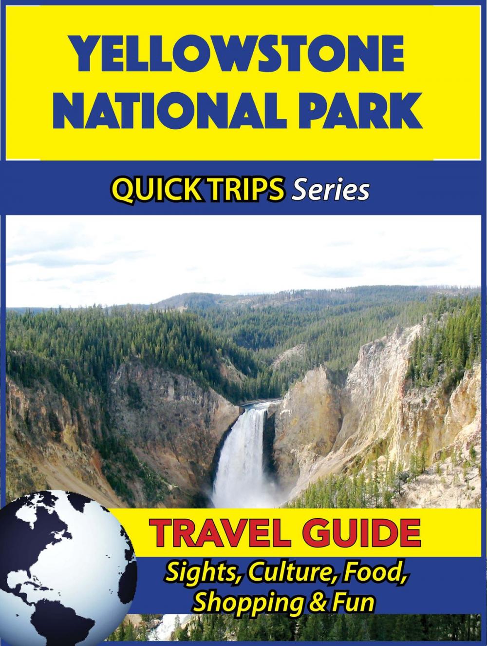 Big bigCover of Yellowstone National Park Travel Guide (Quick Trips Series)