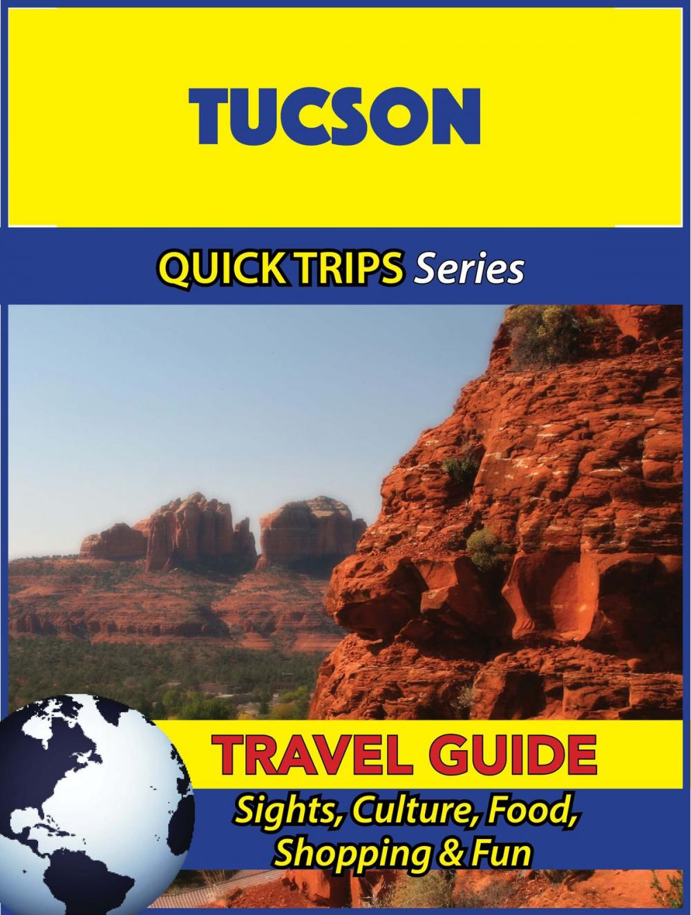 Big bigCover of Tucson Travel Guide (Quick Trips Series)