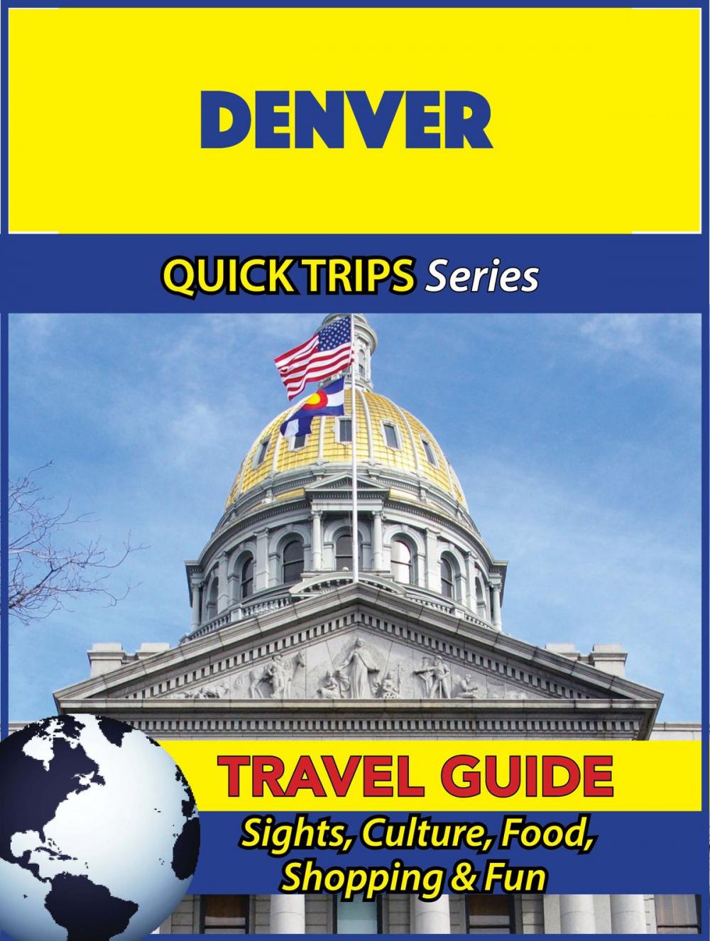 Big bigCover of Denver Travel Guide (Quick Trips Series)