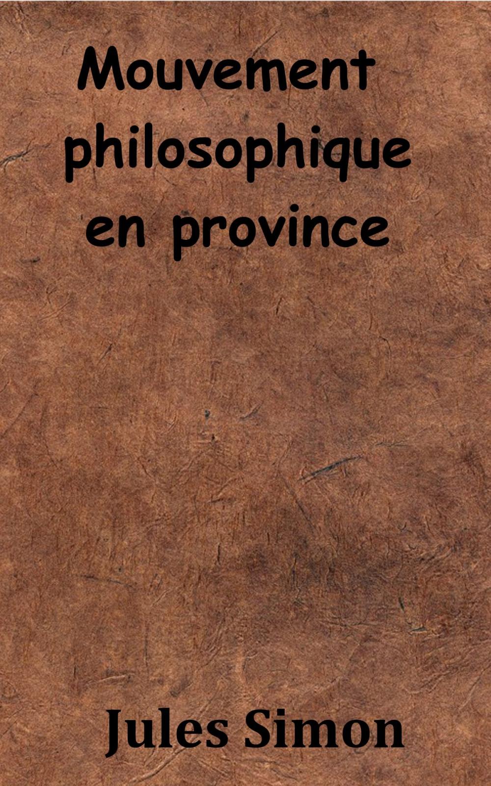 Big bigCover of Mouvement philosophique en province