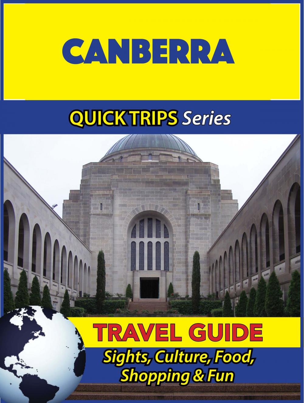 Big bigCover of Canberra Travel Guide (Quick Trips Series)