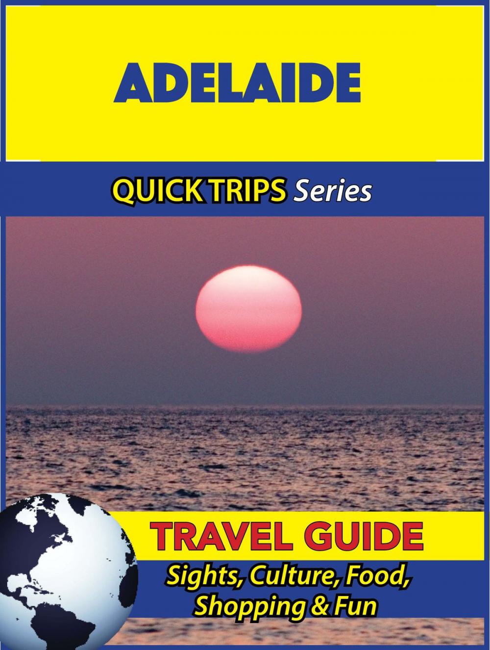 Big bigCover of Adelaide Travel Guide (Quick Trips Series)