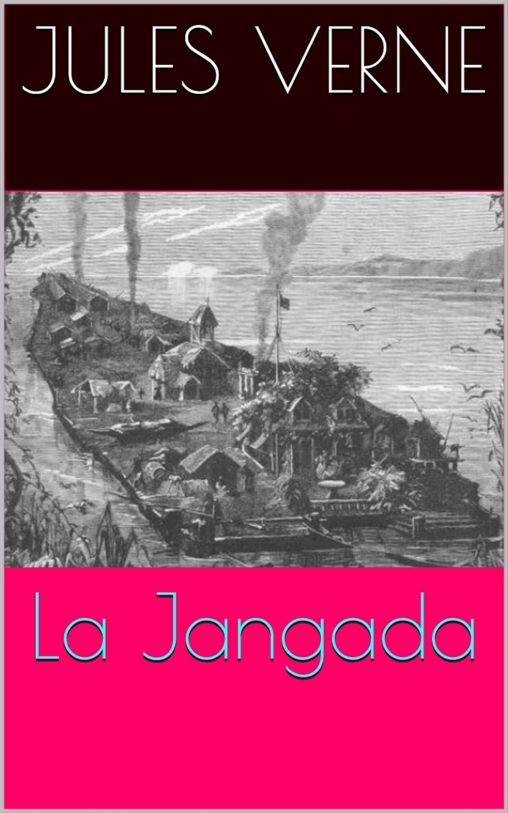 Big bigCover of La Jangada (Intégrale, les 2 Tomes)