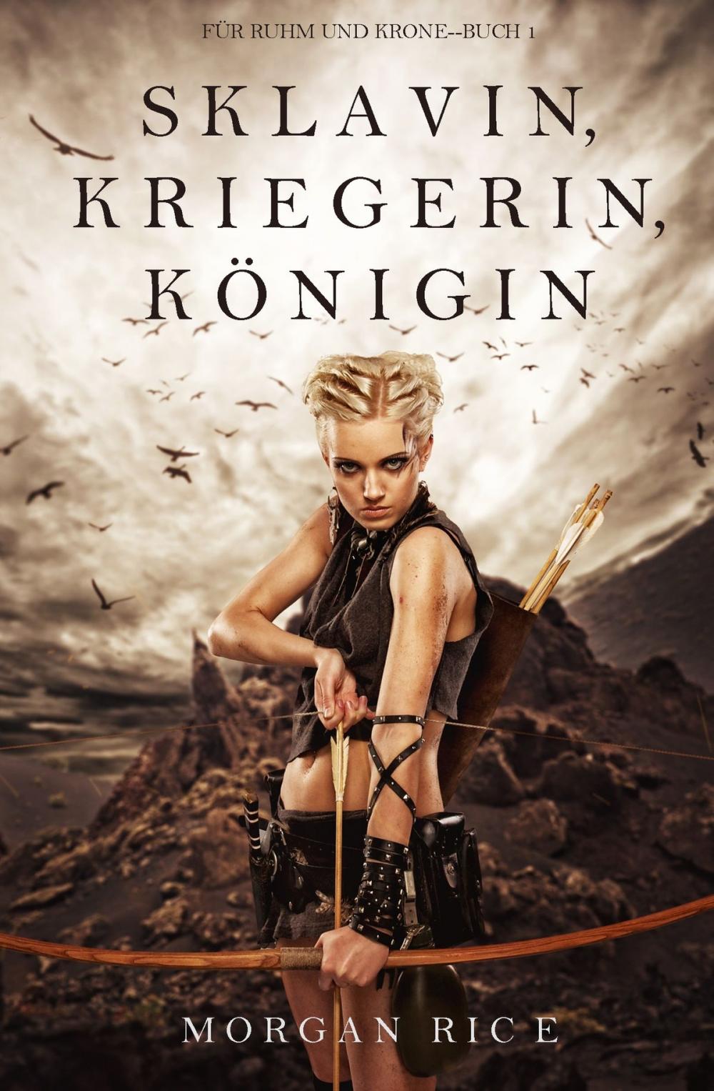 Big bigCover of Sklavin, Kriegerin, Königin (Für Ruhm und Krone – Buch 1)