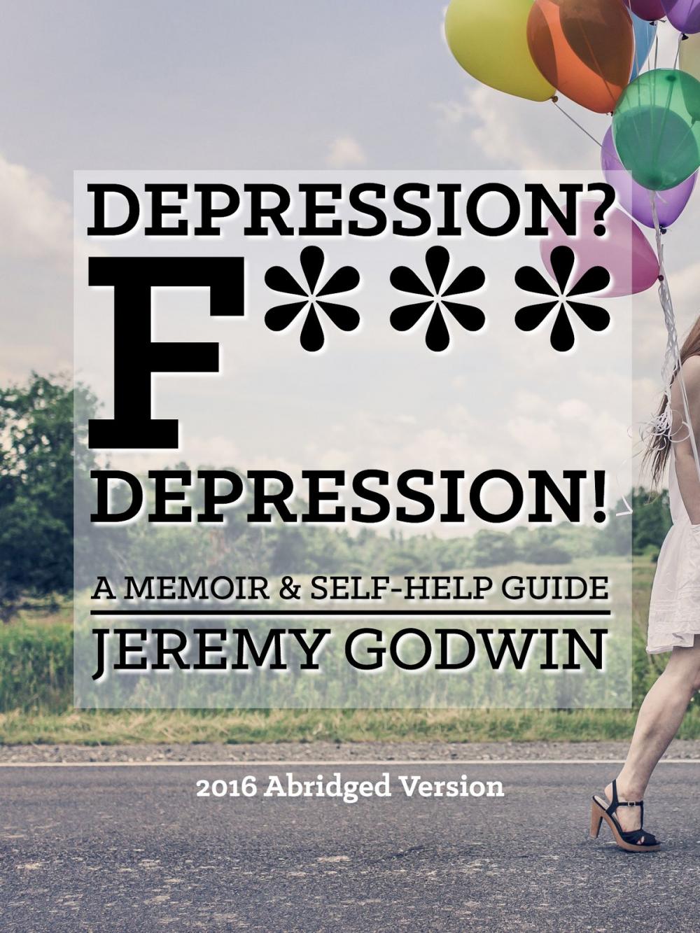 Big bigCover of Depression? F*** Depression! (Abridged Version)