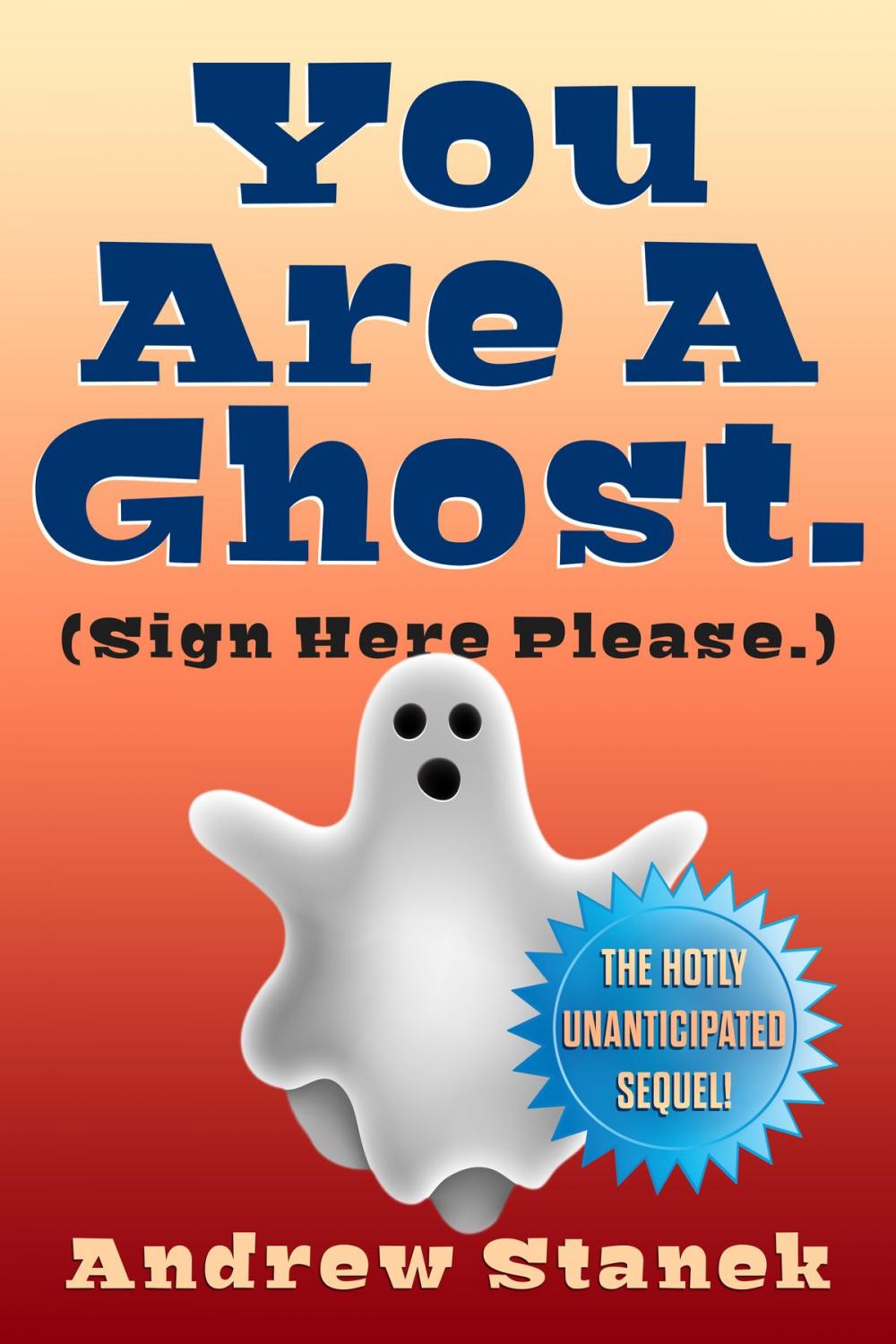 Big bigCover of You Are A Ghost. (Sign Here Please)