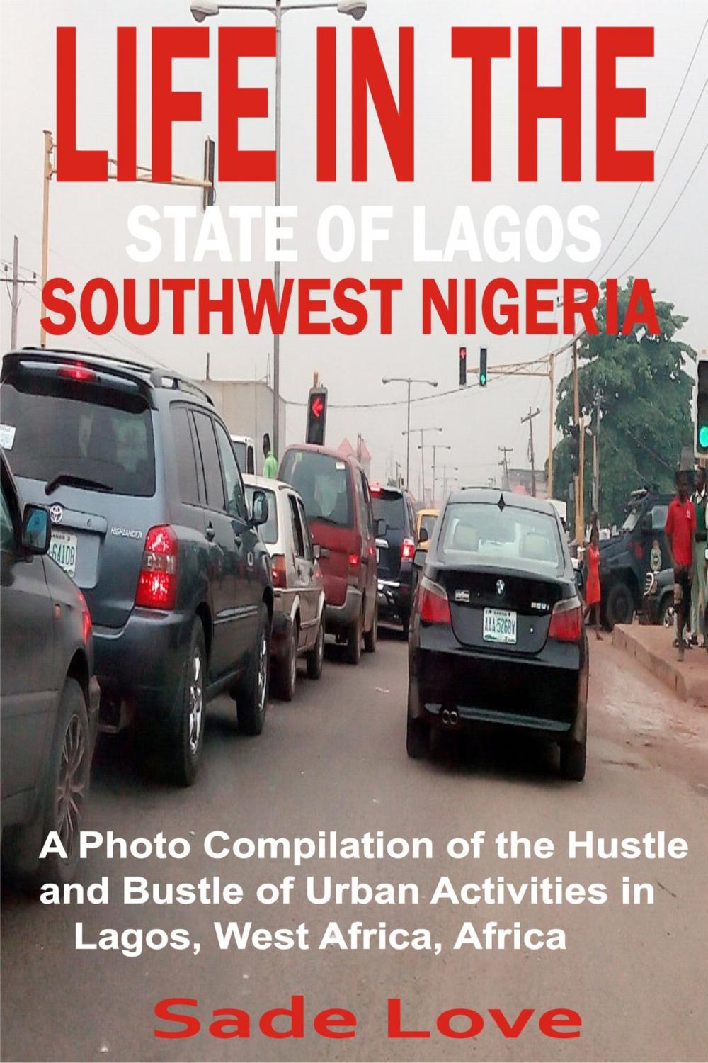 Big bigCover of Life in the State of Lagos, Southwest Nigeria