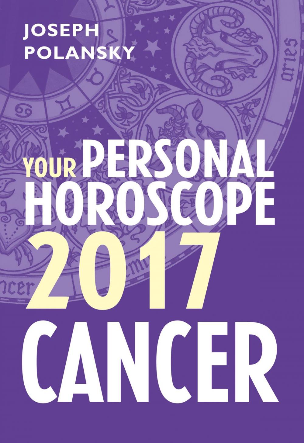 Big bigCover of Cancer 2017: Your Personal Horoscope