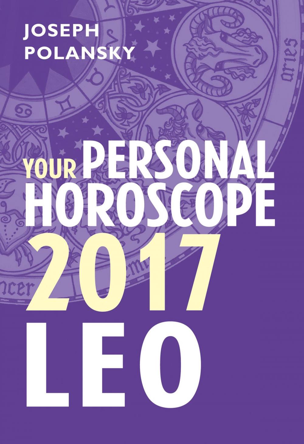 Big bigCover of Leo 2017: Your Personal Horoscope