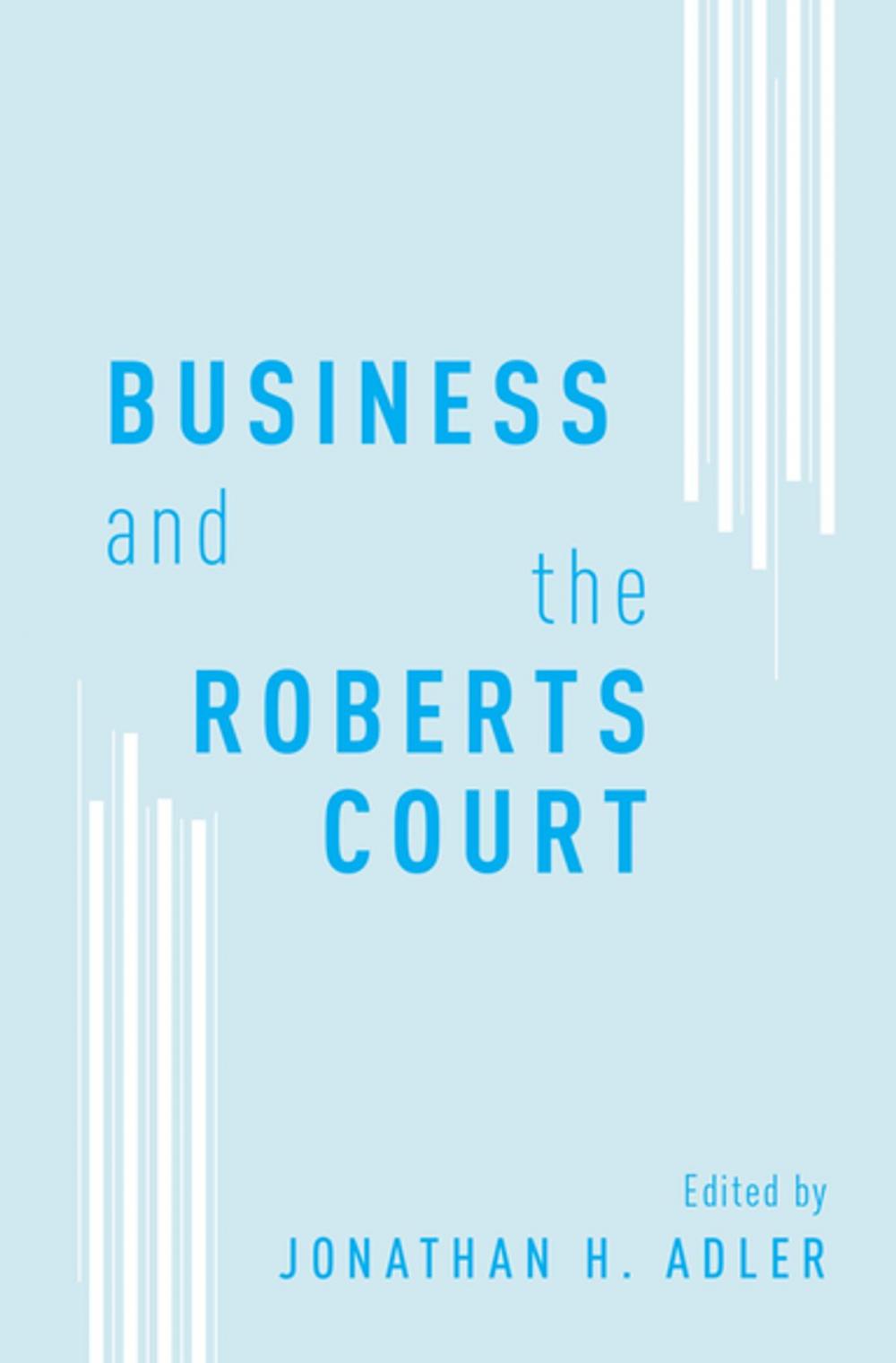 Big bigCover of Business and the Roberts Court