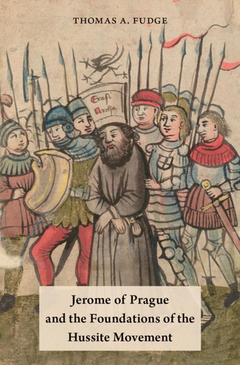 Big bigCover of Jerome of Prague and the Foundations of the Hussite Movement