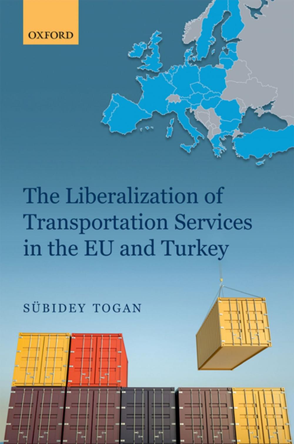 Big bigCover of The Liberalization of Transportation Services in the EU and Turkey