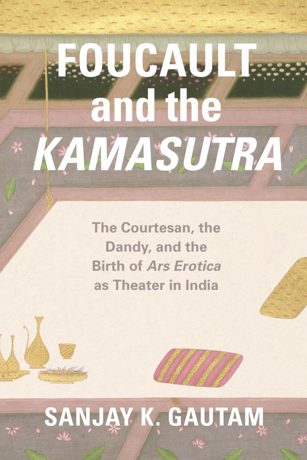 Big bigCover of Foucault and the Kamasutra