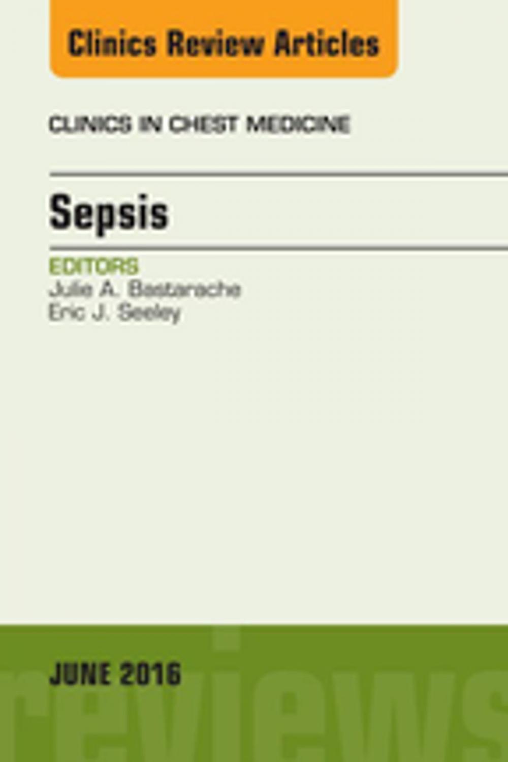 Big bigCover of Sepsis, An Issue of Clinics in Chest Medicine, E-Book