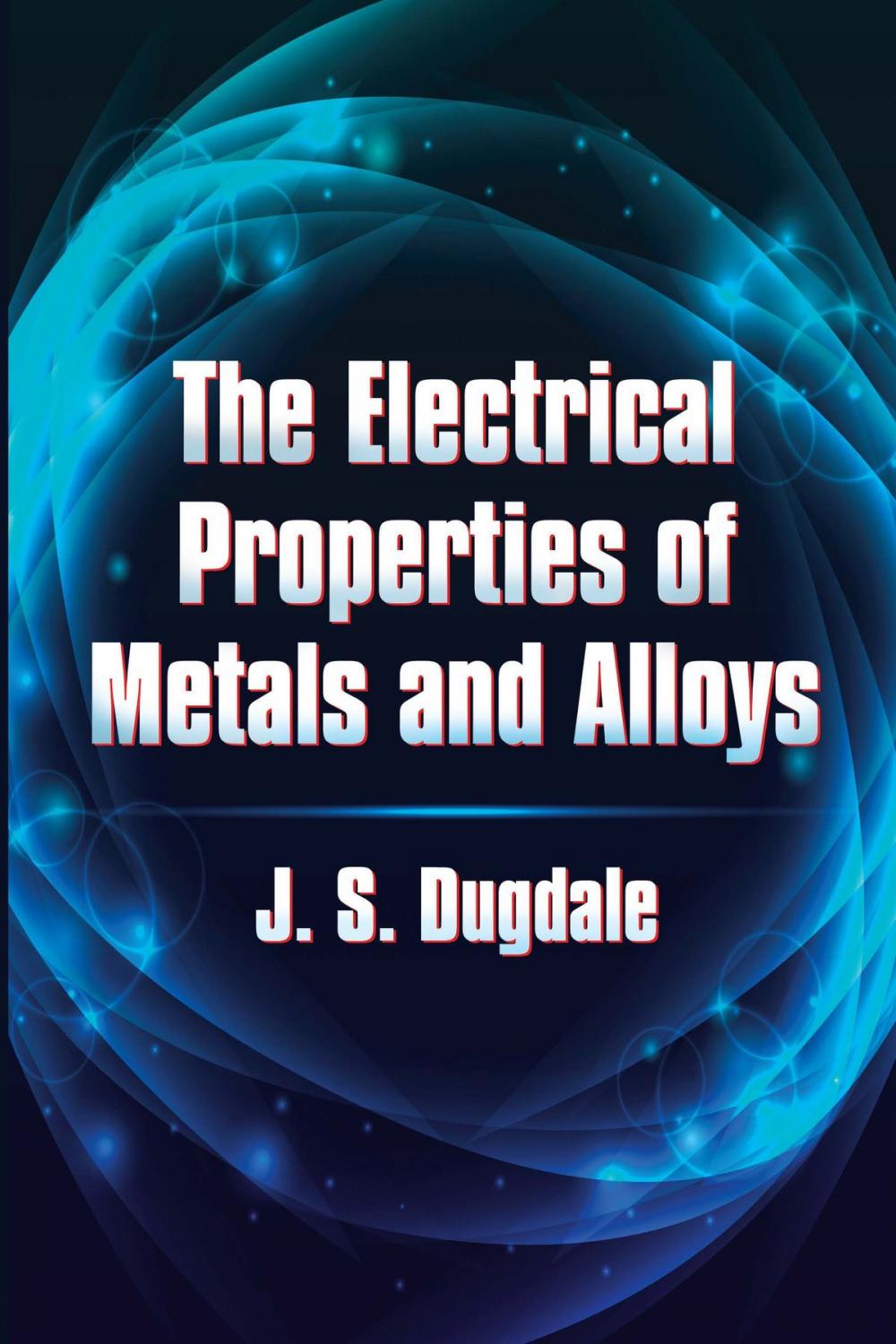 Big bigCover of The Electrical Properties of Metals and Alloys