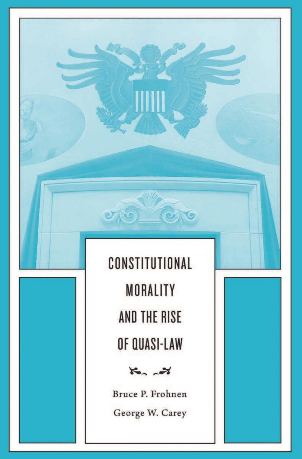 Big bigCover of Constitutional Morality and the Rise of Quasi-Law