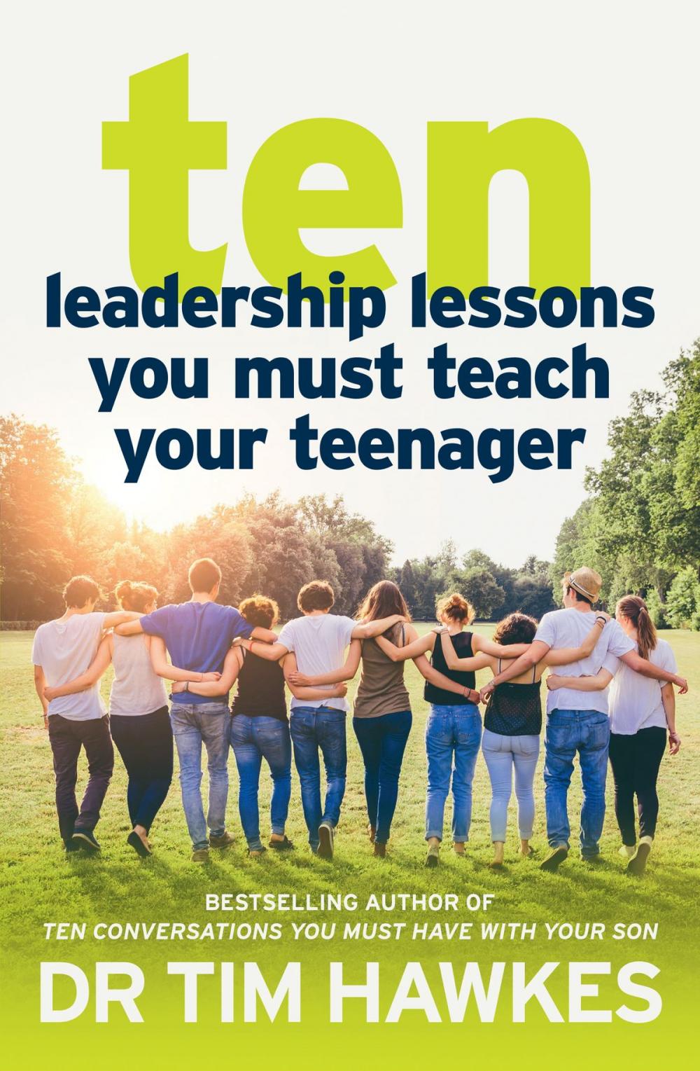 Big bigCover of Ten Leadership Lessons You Must Teach Your Teenager