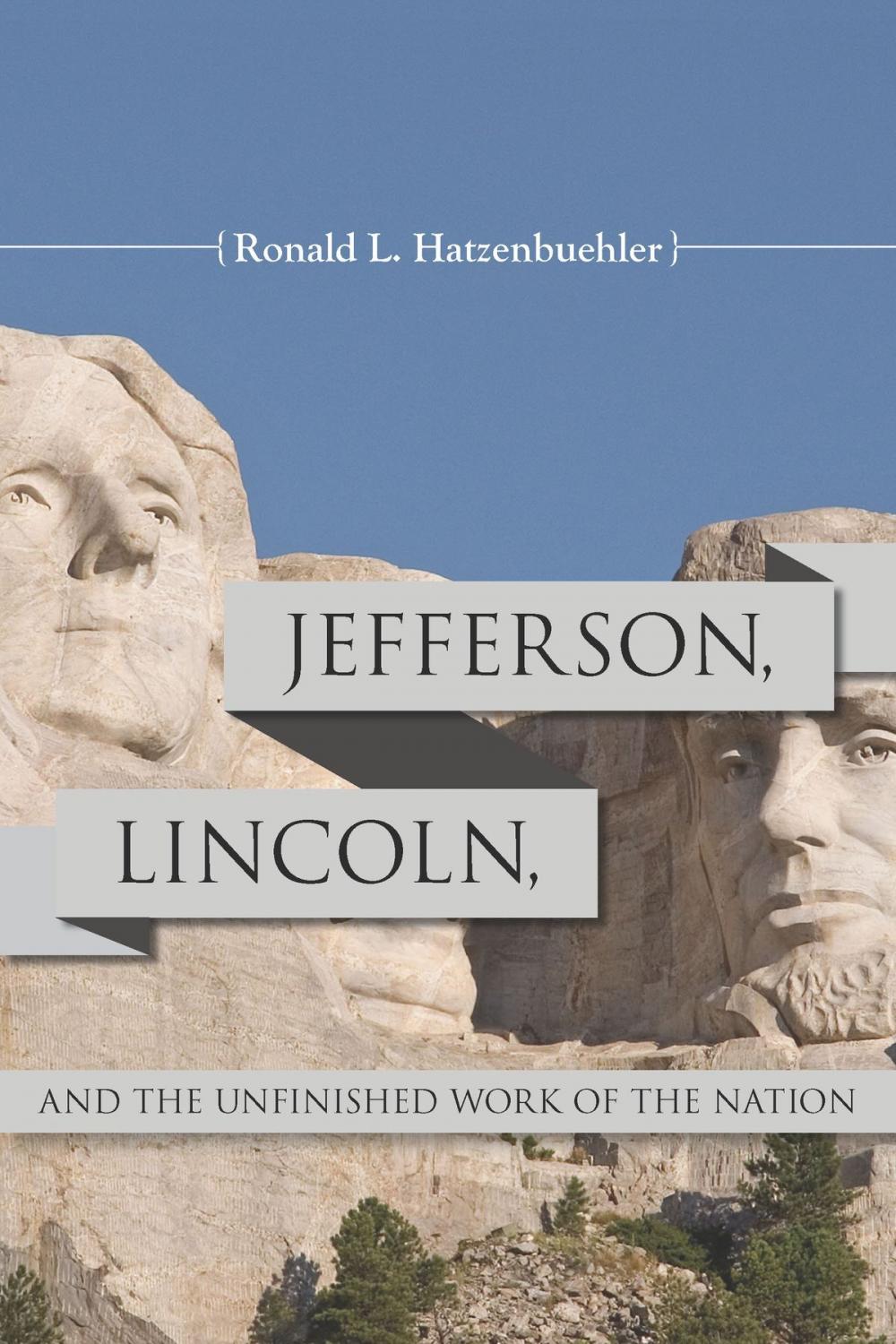 Big bigCover of Jefferson, Lincoln, and the Unfinished Work of the Nation