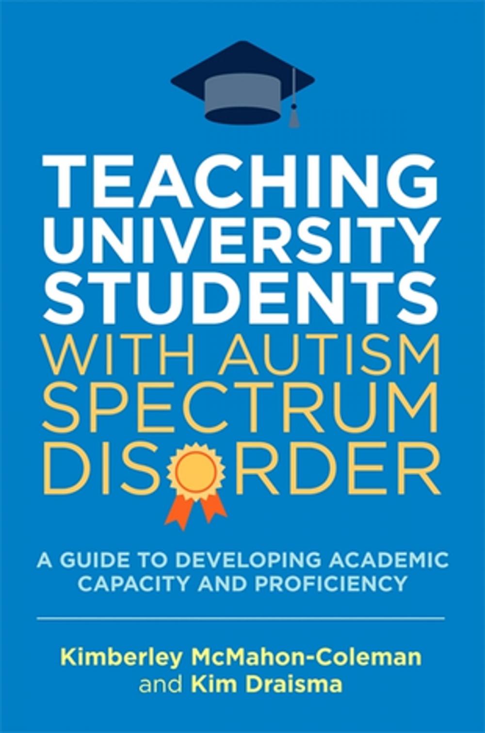 Big bigCover of Teaching University Students with Autism Spectrum Disorder