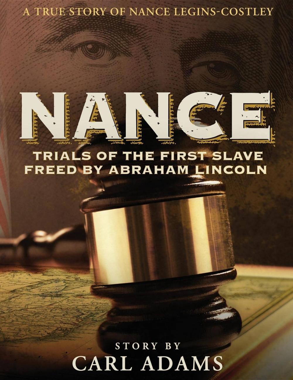 Big bigCover of NANCE: Trials of the First Slave Freed by Abraham Lincoln