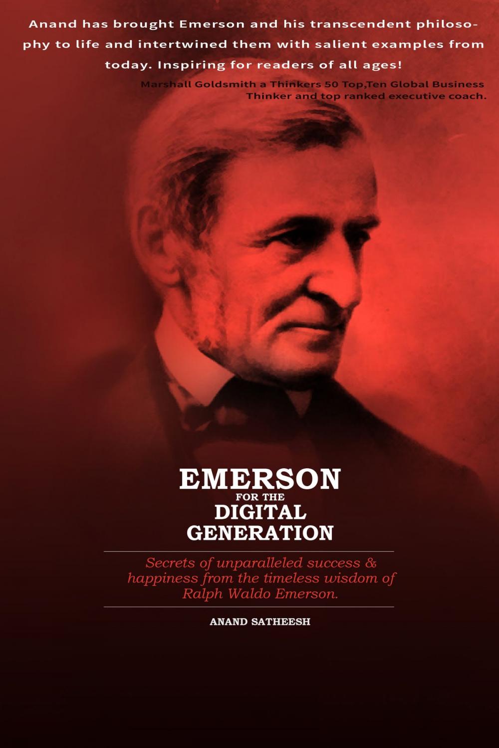 Big bigCover of Emerson For The Digital Generation: Secrets of the Unparalleled Success & Happiness from the Timeless Wisdom of Ralph Waldo Emerson