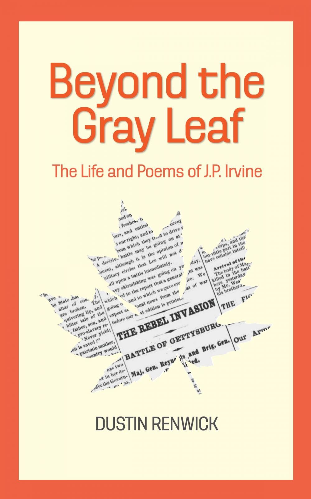 Big bigCover of Beyond the Gray Leaf: The Life and Poems of J.P. Irvine