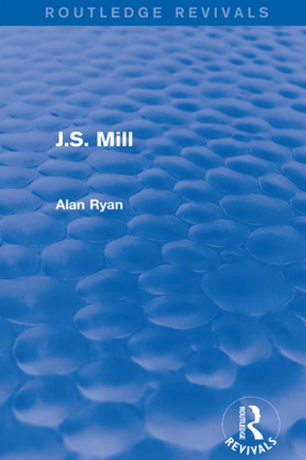 Big bigCover of J.S. Mill (Routledge Revivals)