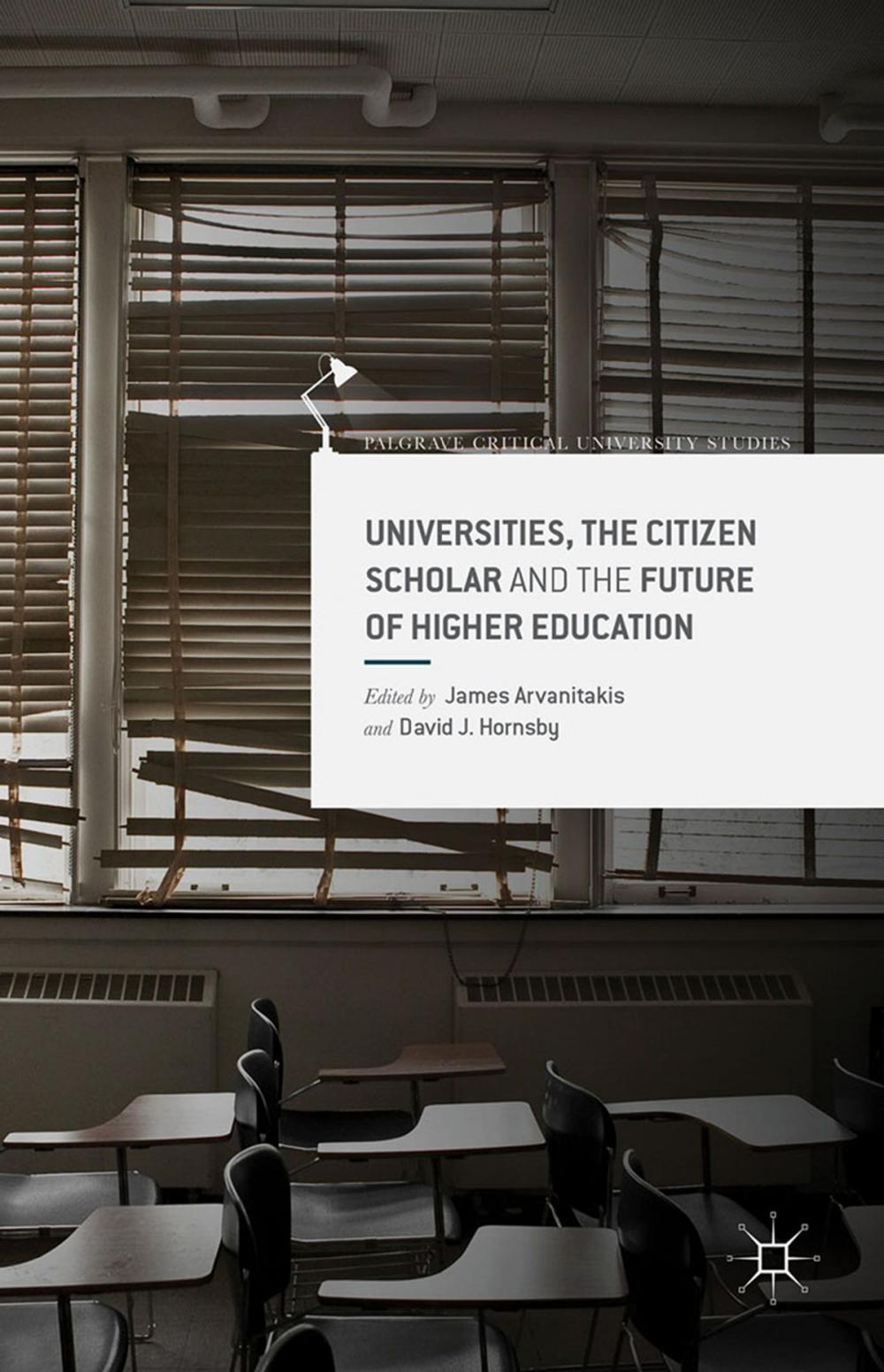 Big bigCover of Universities, the Citizen Scholar and the Future of Higher Education