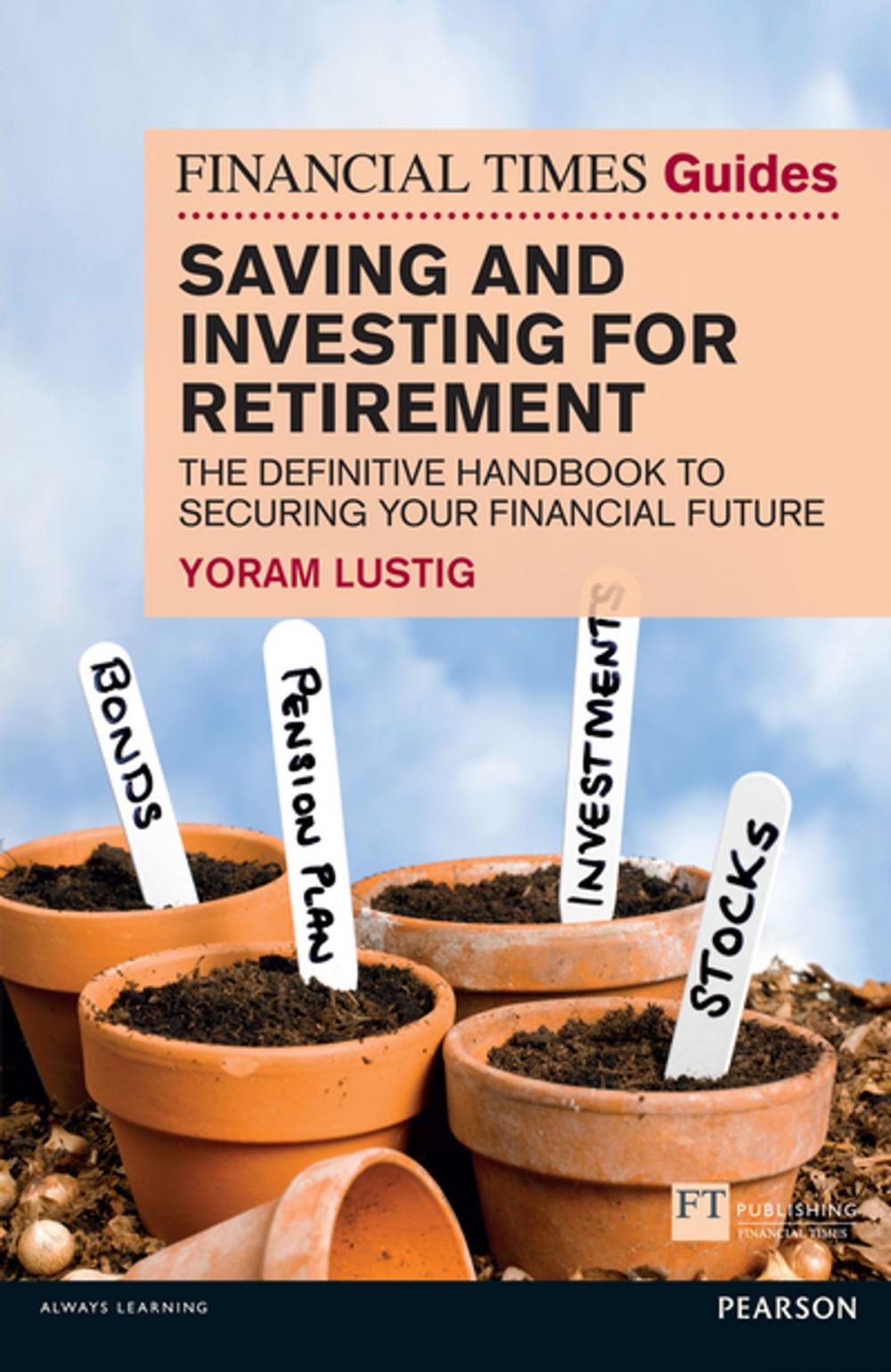 Big bigCover of FT Guide to Saving and Investing for Retirement