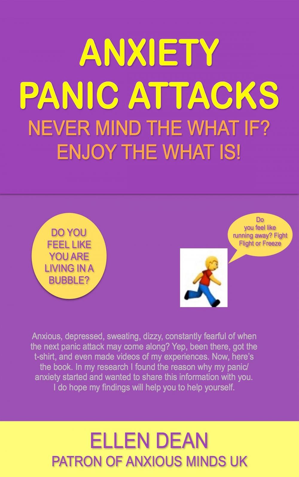 Big bigCover of Anxiety Panic Attacks Never Mind The What If? Enjoy The What Is!