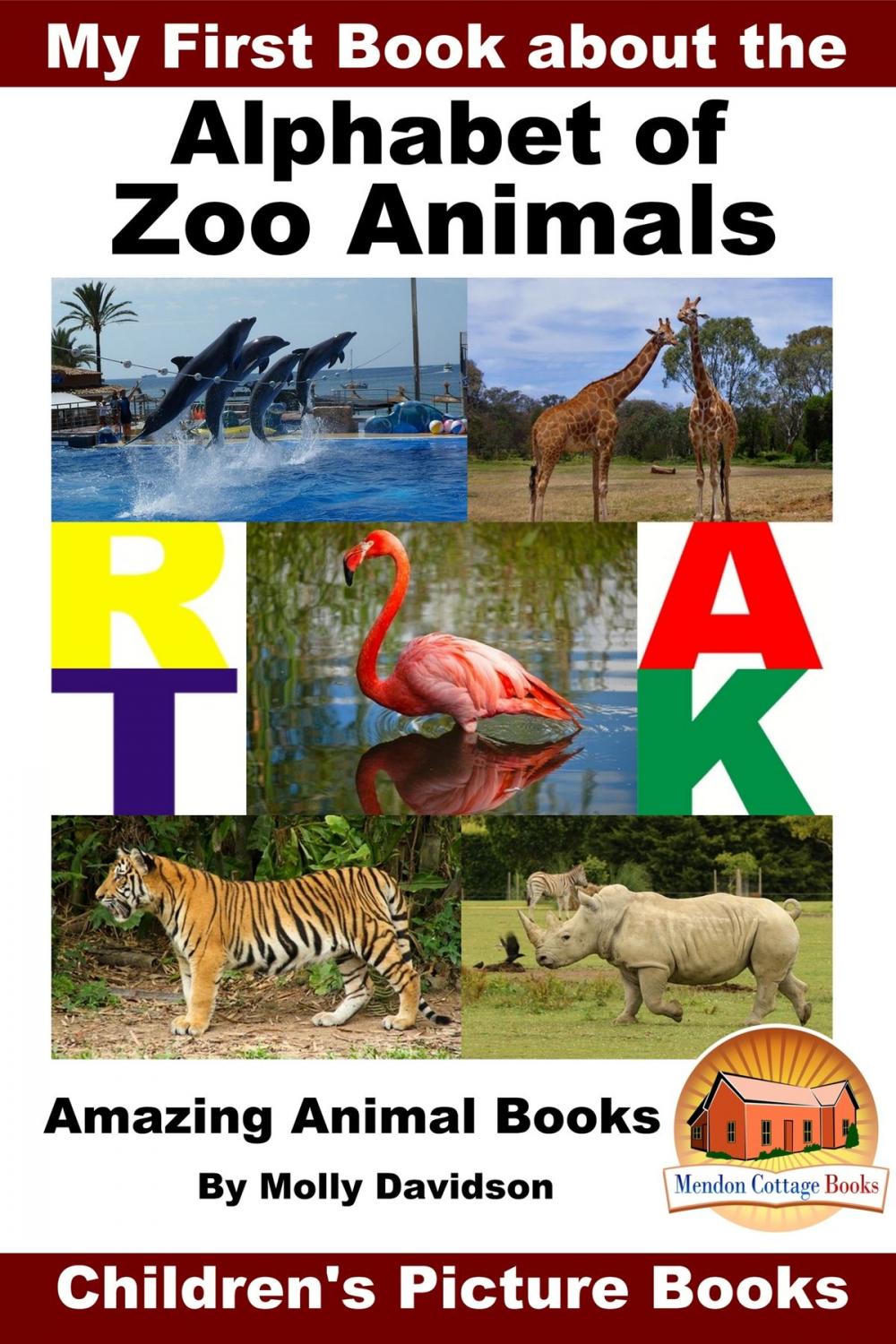 Big bigCover of My First Book about the Alphabet of Zoo Animals: Amazing Animal Books - Children's Picture Books