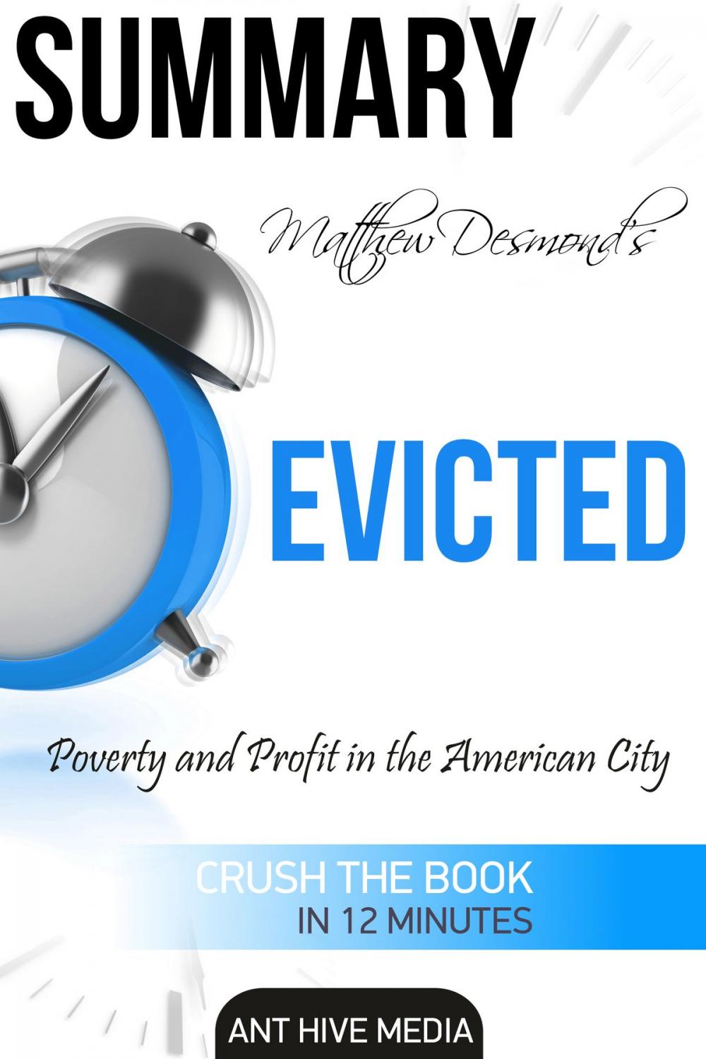 Big bigCover of Matthew Desmond’s EVICTED: Poverty and Profit in the American City | Summary