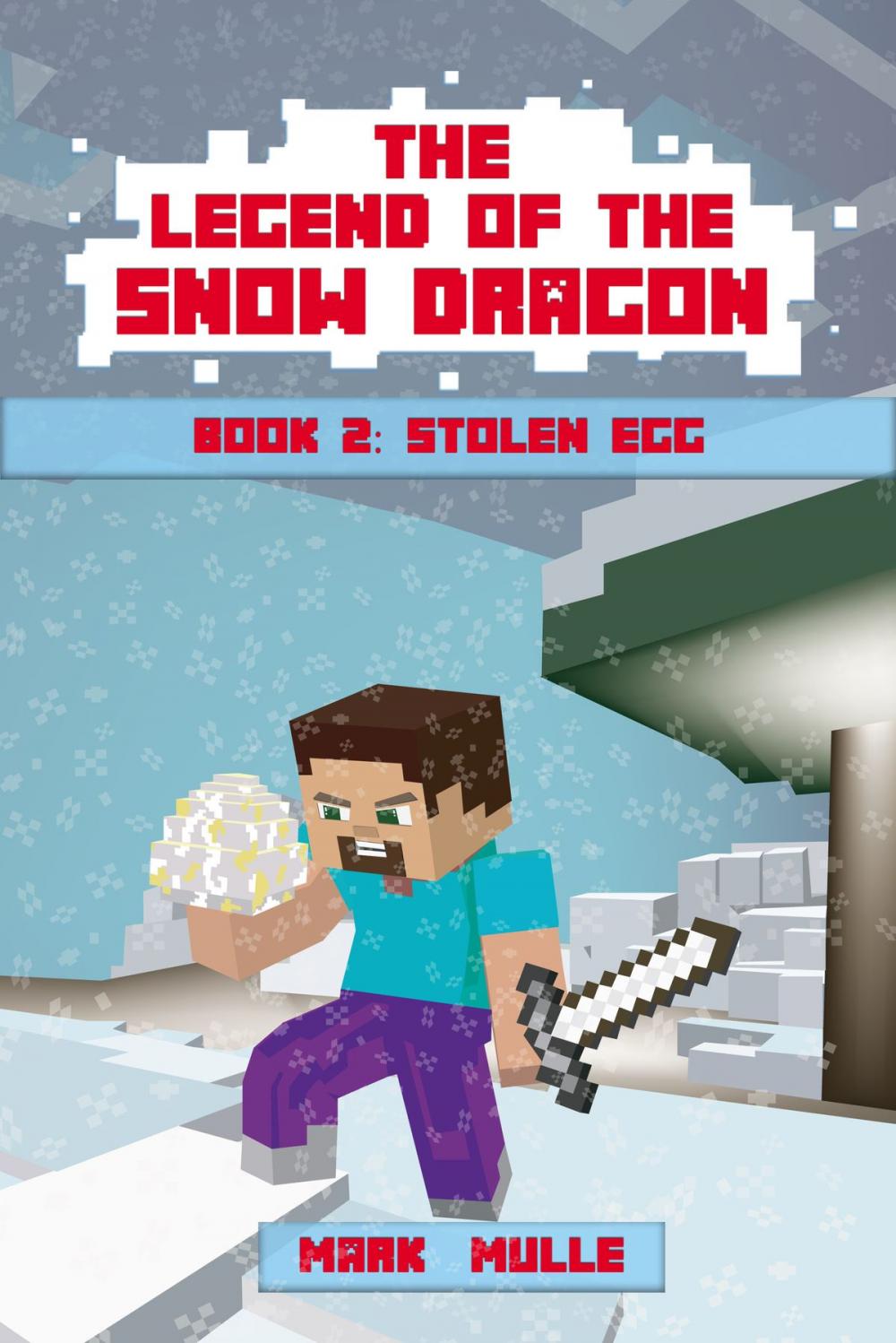 Big bigCover of The Legend of the Snow Dragon, Book 2: Stolen Egg