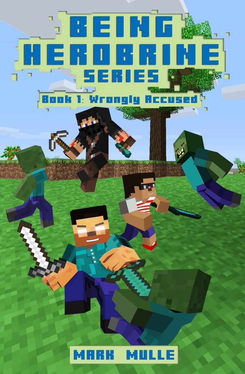 Big bigCover of Being Herobrine, Book 1: Wrongly Accused